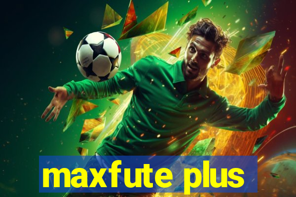 maxfute plus